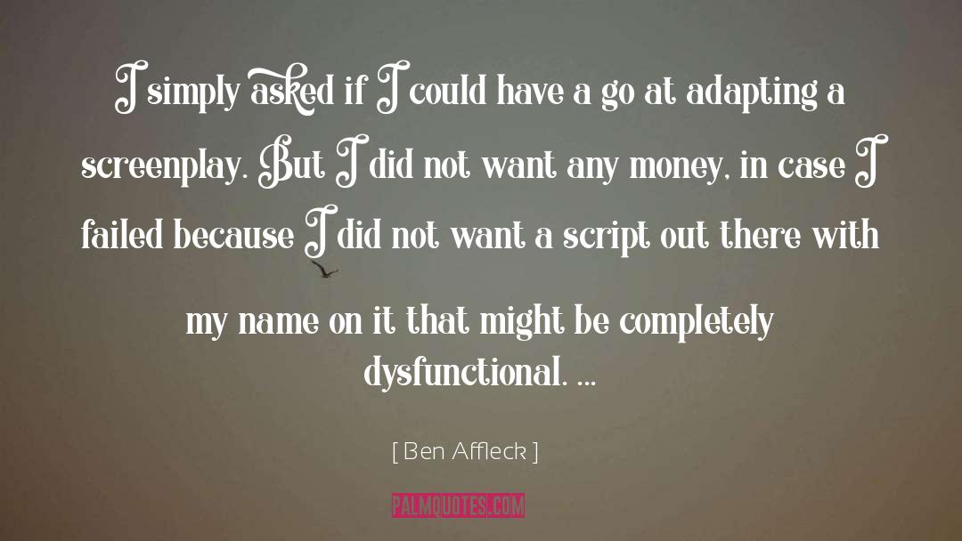 Ben Affleck Quotes: I simply asked if I