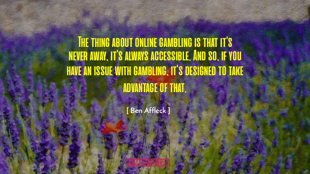 Ben Affleck Quotes: The thing about online gambling