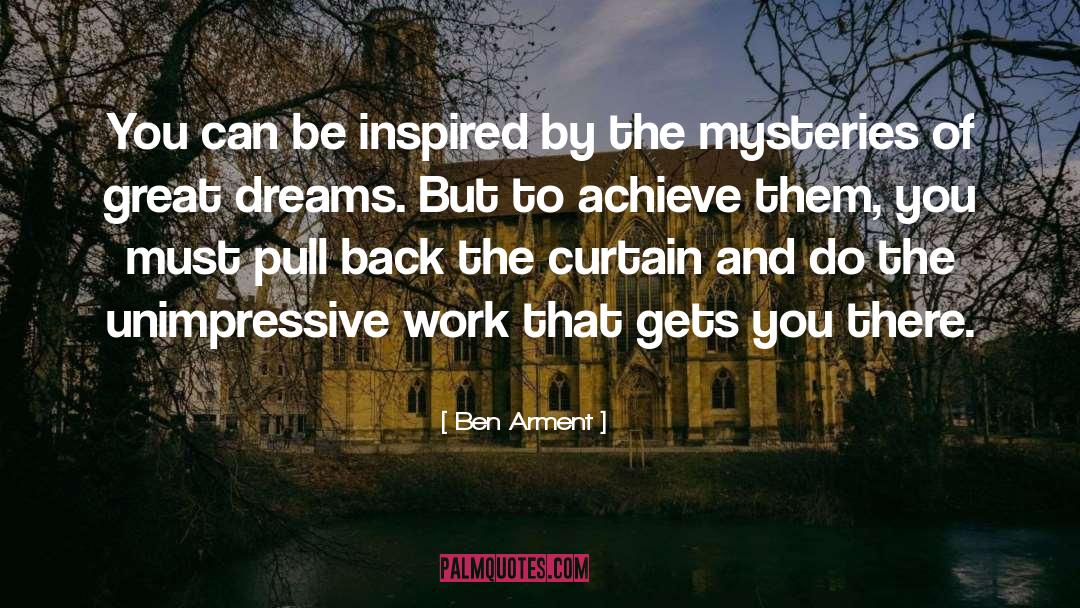 Ben Arment Quotes: You can be inspired by