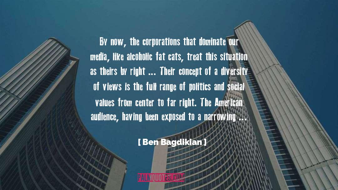 Ben Bagdikian Quotes: By now, the corporations that