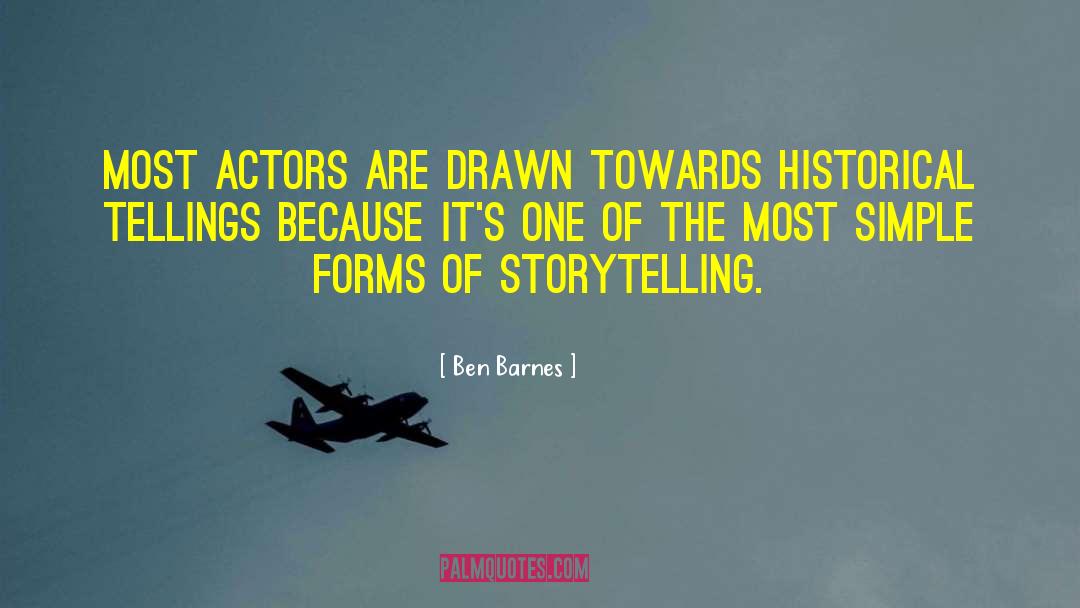 Ben Barnes Quotes: Most actors are drawn towards