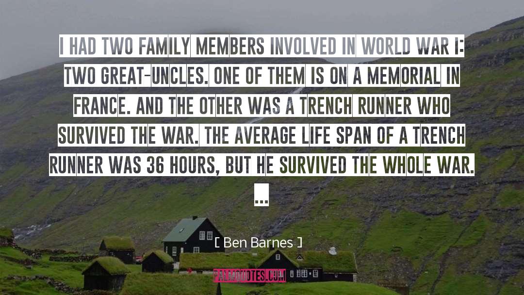 Ben Barnes Quotes: I had two family members