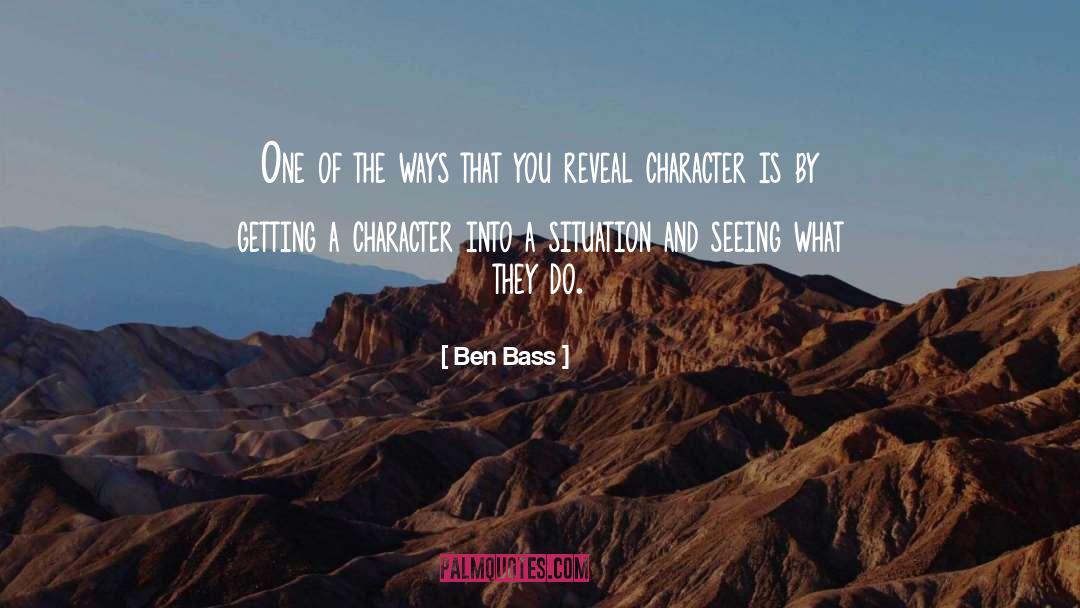 Ben Bass Quotes: One of the ways that