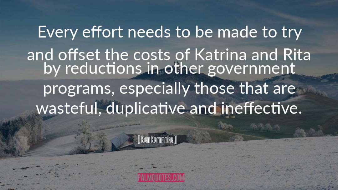 Ben Bernanke Quotes: Every effort needs to be