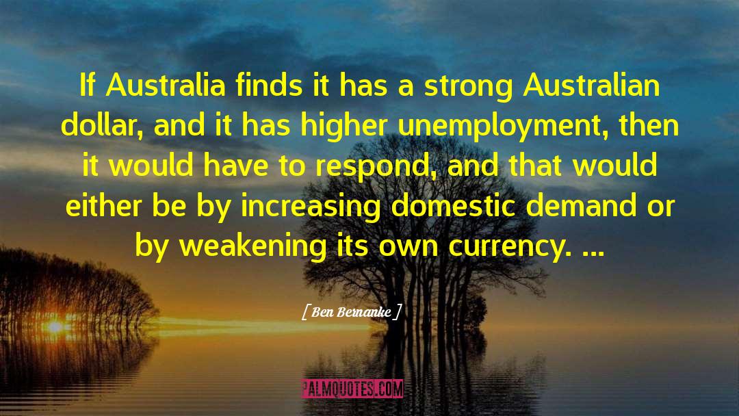 Ben Bernanke Quotes: If Australia finds it has