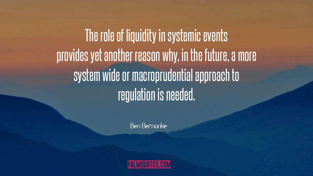 Ben Bernanke Quotes: The role of liquidity in