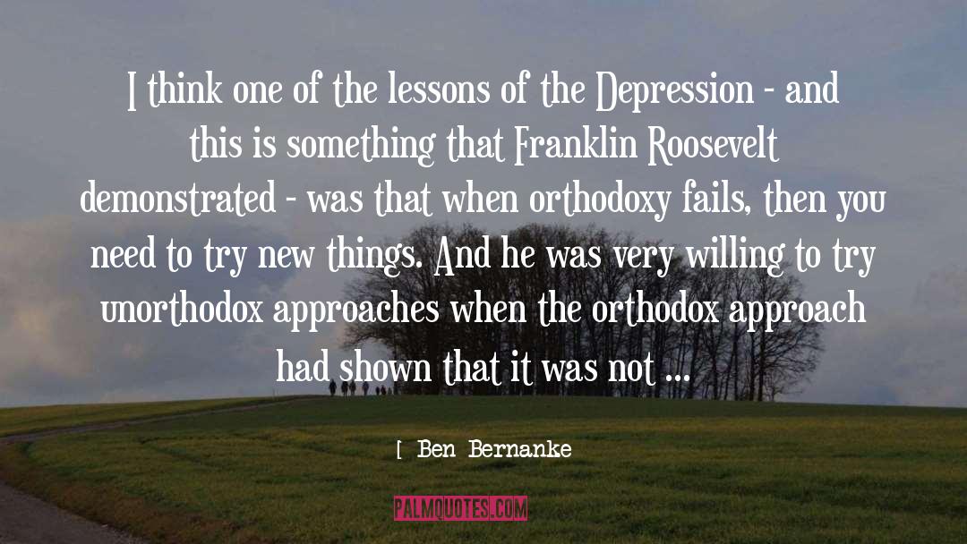 Ben Bernanke Quotes: I think one of the