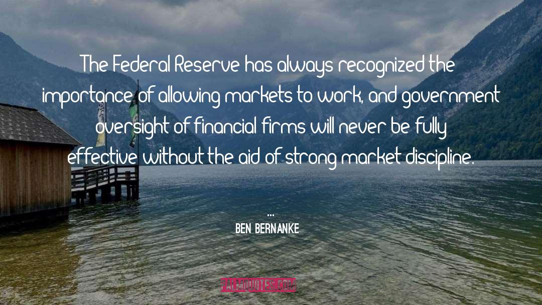 Ben Bernanke Quotes: The Federal Reserve has always
