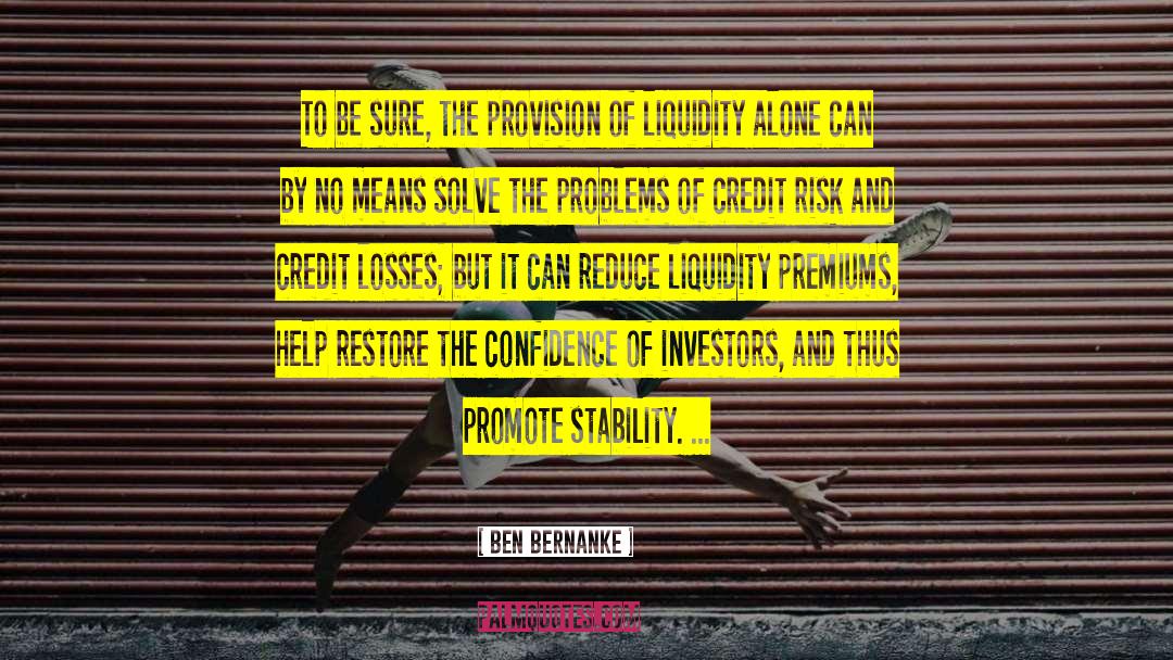 Ben Bernanke Quotes: To be sure, the provision