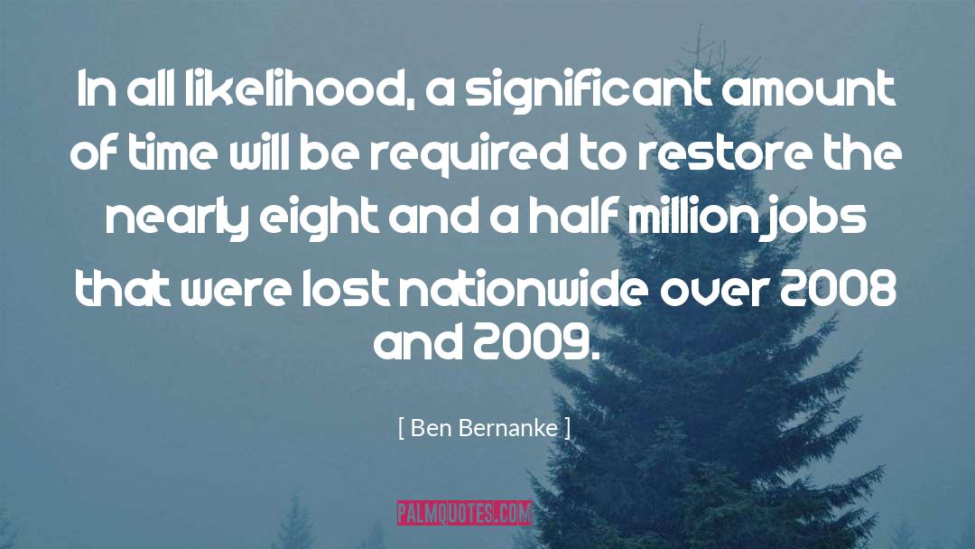 Ben Bernanke Quotes: In all likelihood, a significant