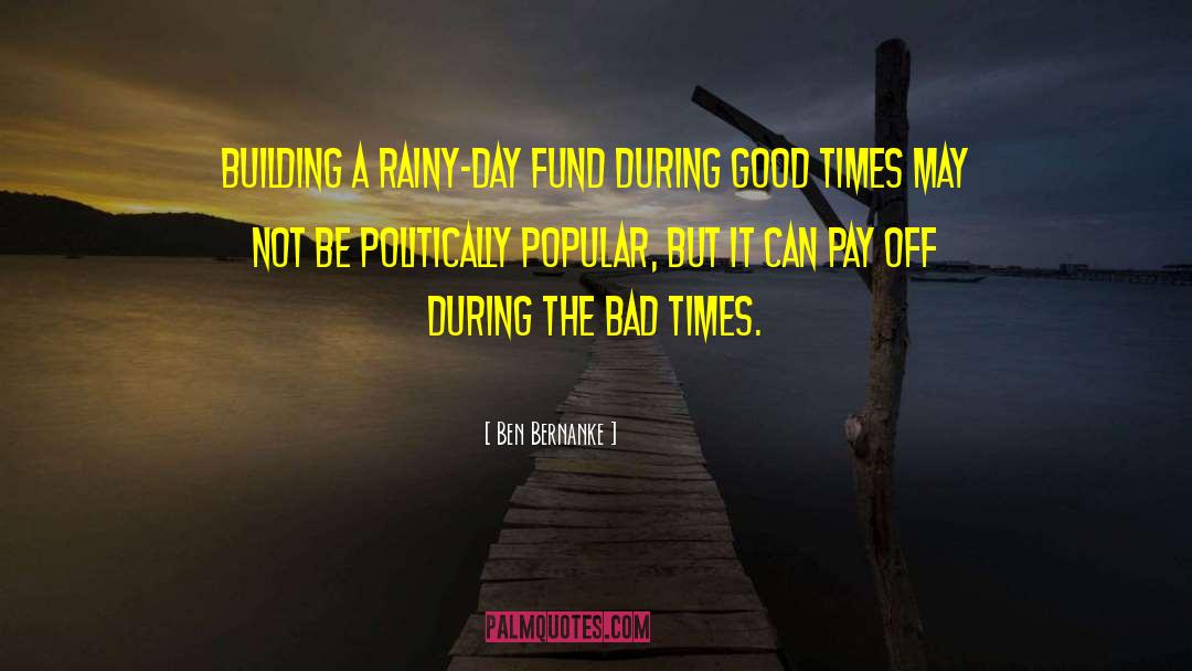 Ben Bernanke Quotes: Building a rainy-day fund during