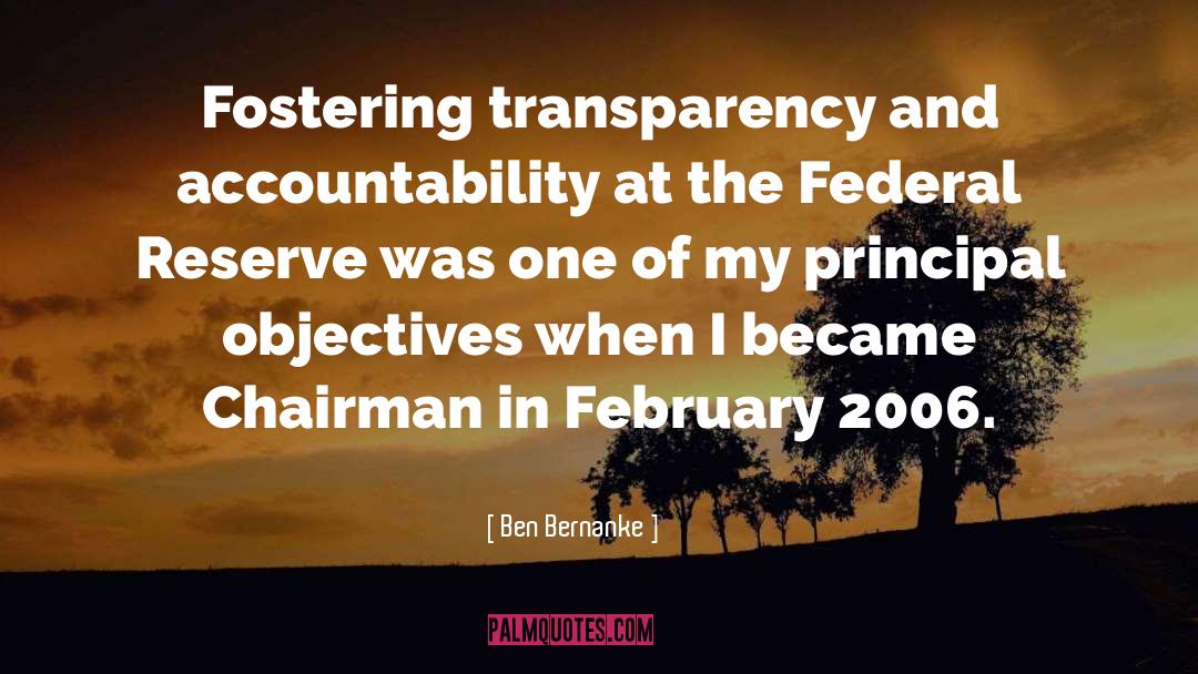 Ben Bernanke Quotes: Fostering transparency and accountability at