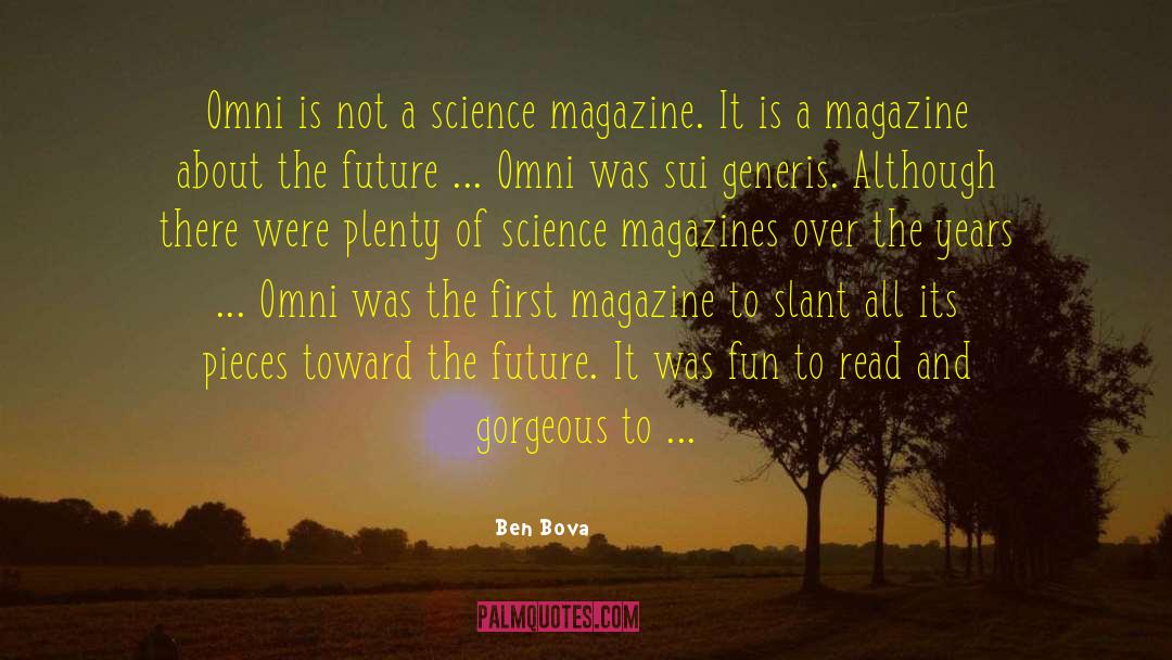 Ben Bova Quotes: Omni is not a science