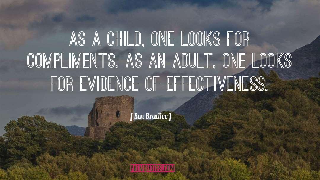 Ben Bradlee Quotes: As a child, one looks