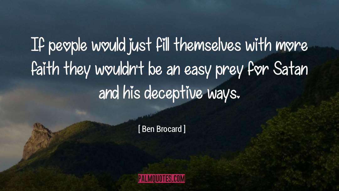 Ben Brocard Quotes: If people would just fill