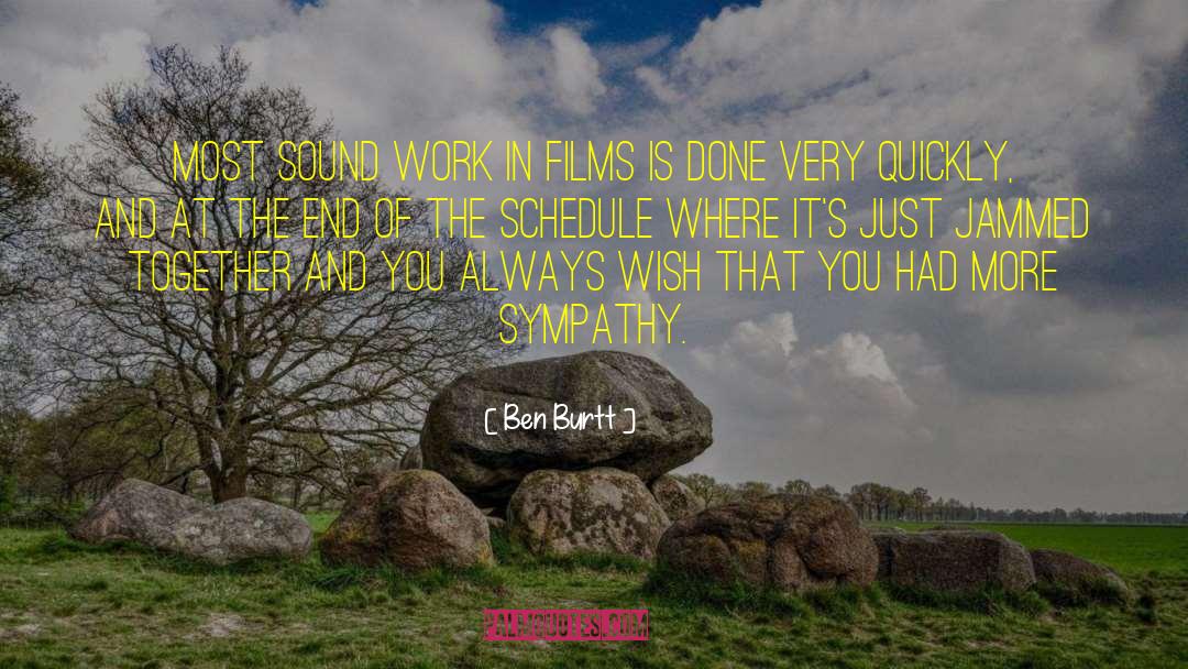 Ben Burtt Quotes: Most sound work in films