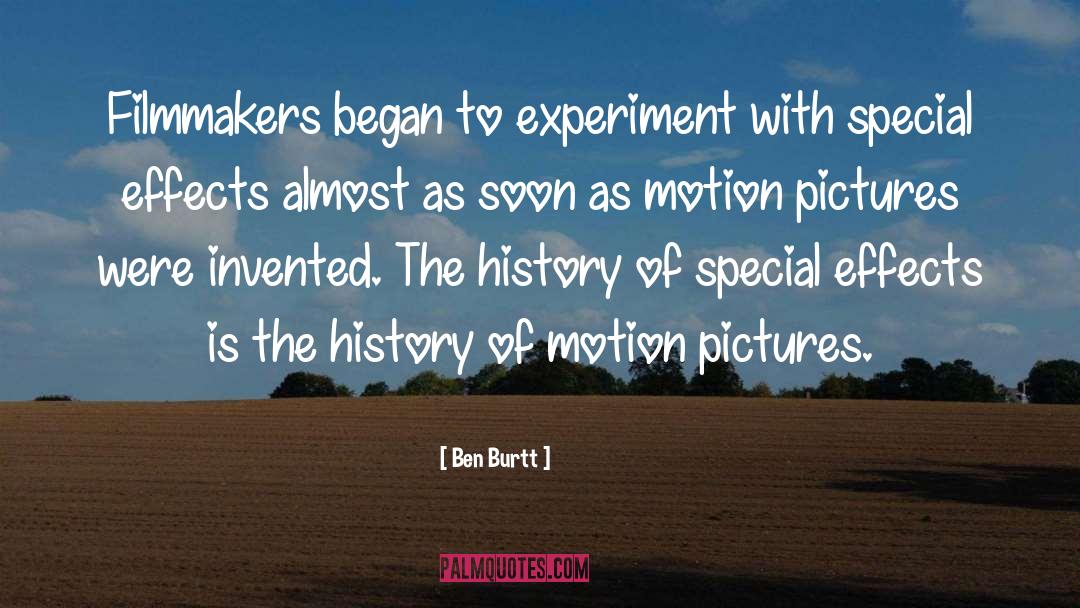 Ben Burtt Quotes: Filmmakers began to experiment with