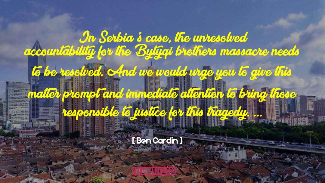 Ben Cardin Quotes: In Serbia's case, the unresolved