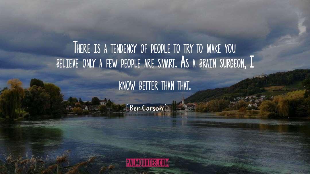 Ben Carson Quotes: There is a tendency of