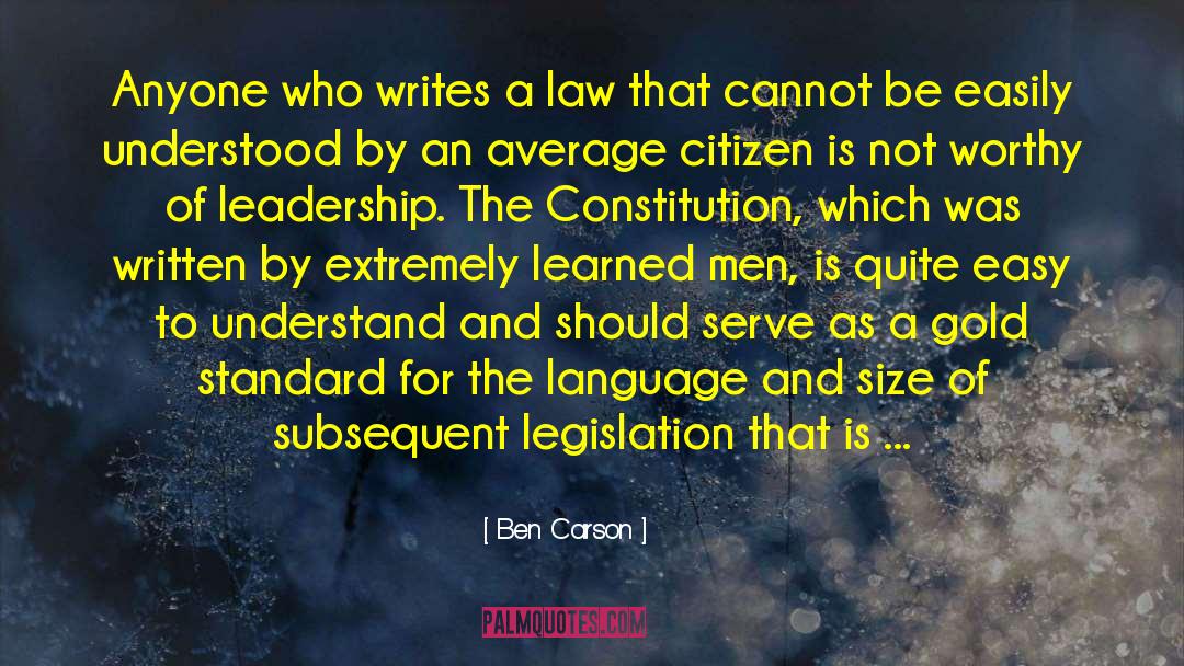 Ben Carson Quotes: Anyone who writes a law