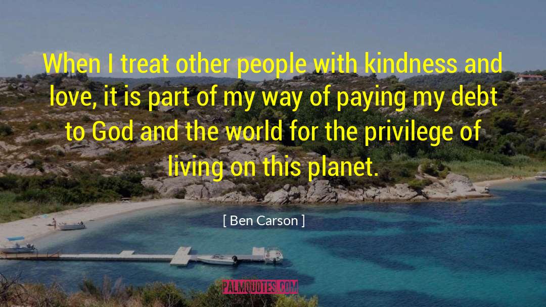 Ben Carson Quotes: When I treat other people