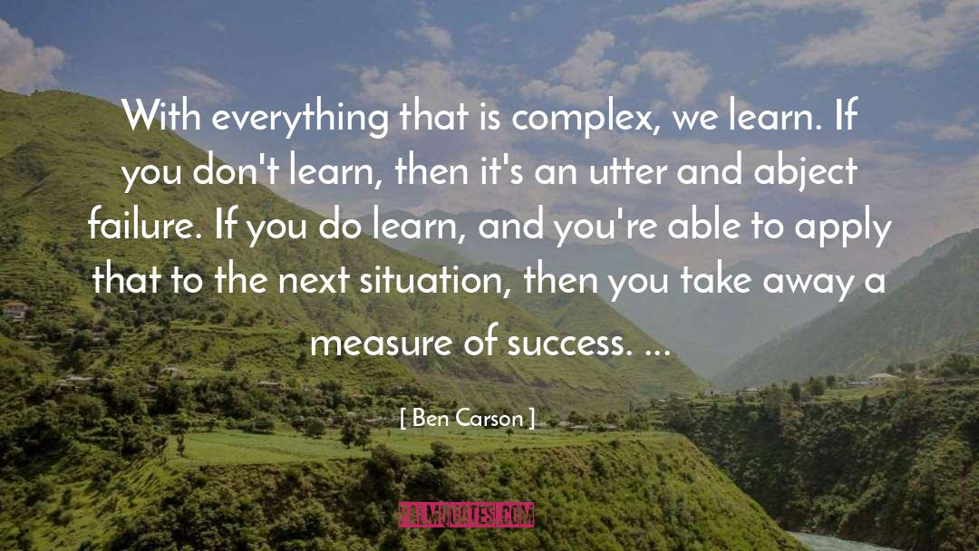 Ben Carson Quotes: With everything that is complex,