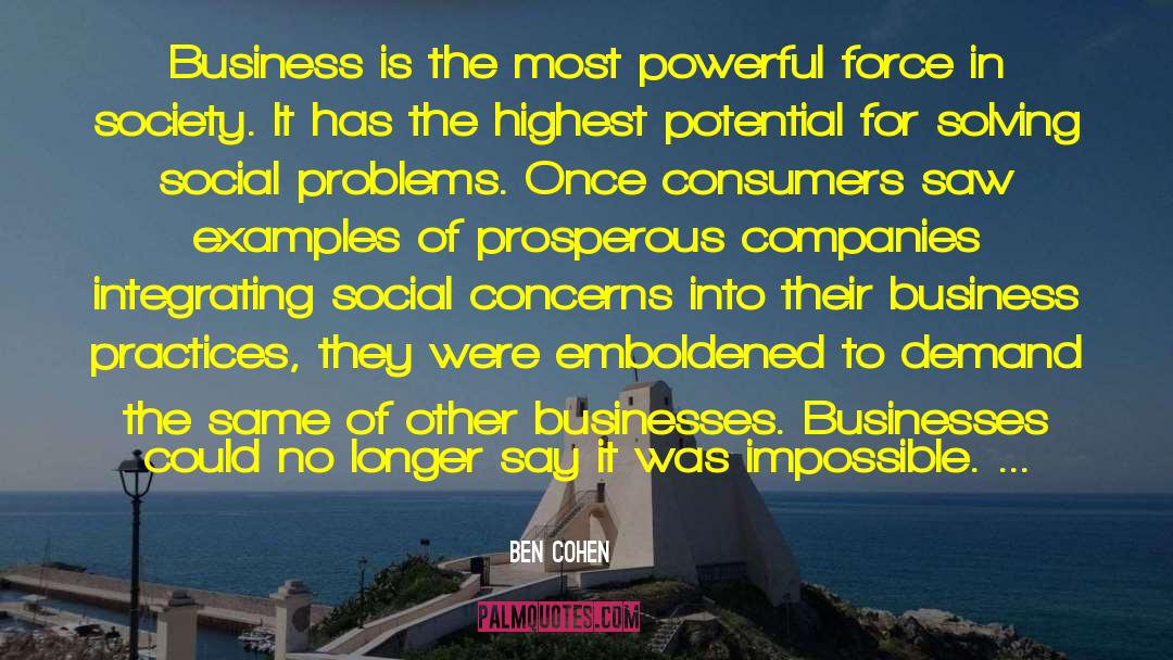 Ben Cohen Quotes: Business is the most powerful
