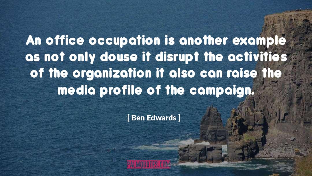 Ben Edwards Quotes: An office occupation is another