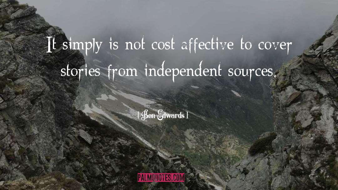 Ben Edwards Quotes: It simply is not cost