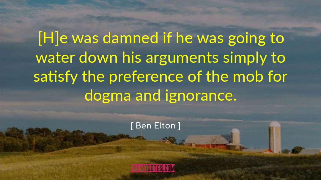 Ben Elton Quotes: [H]e was damned if he