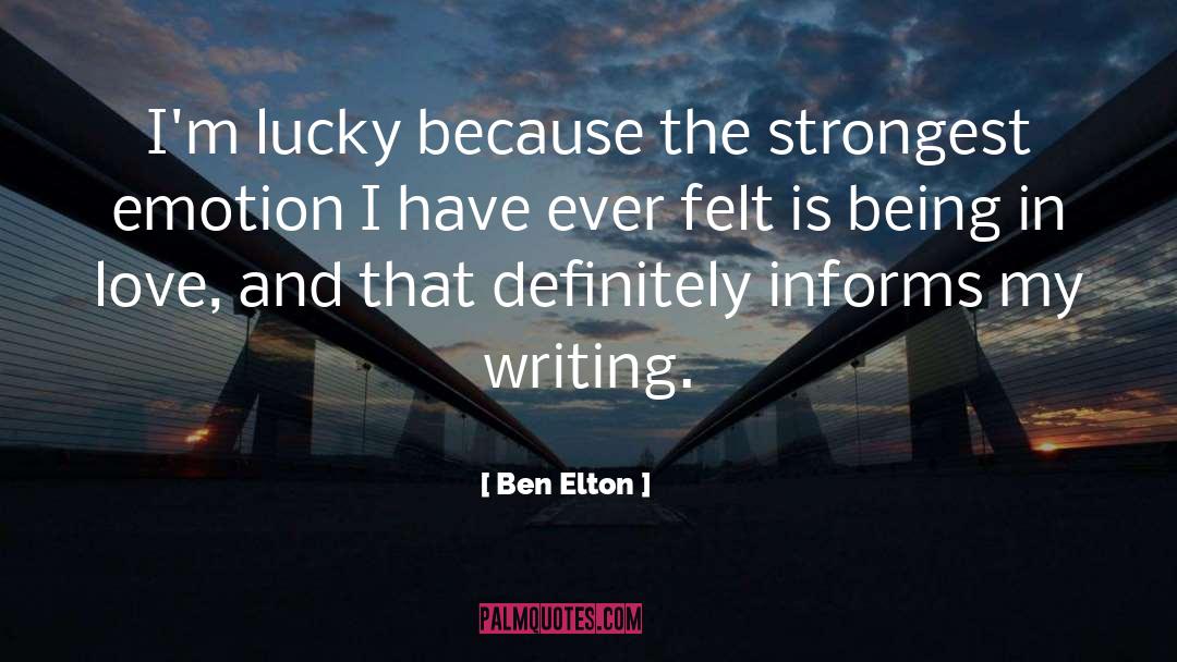 Ben Elton Quotes: I'm lucky because the strongest