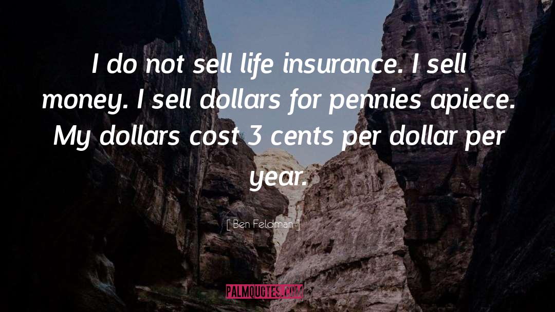 Ben Feldman Quotes: I do not sell life