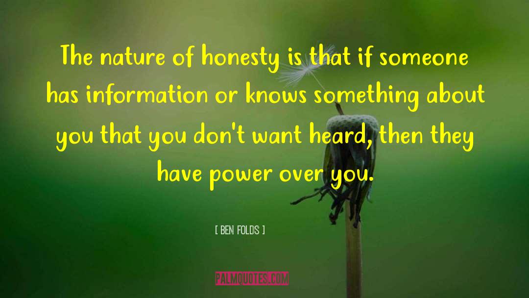 Ben Folds Quotes: The nature of honesty is