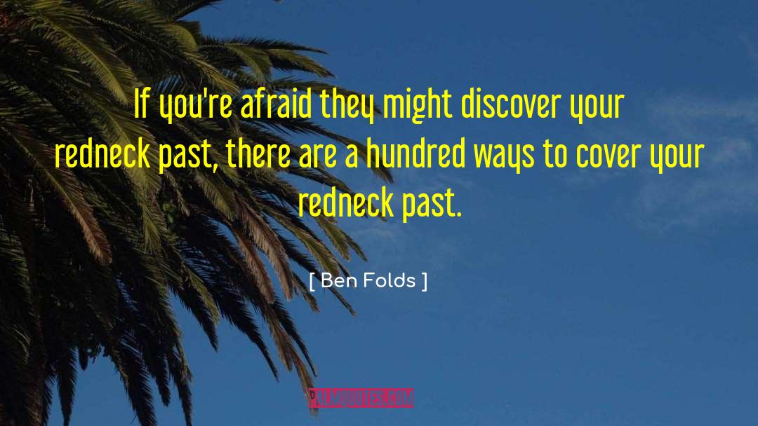 Ben Folds Quotes: If you're afraid they might