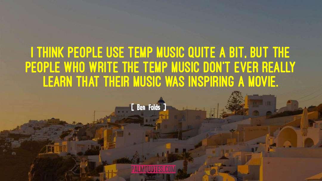 Ben Folds Quotes: I think people use temp