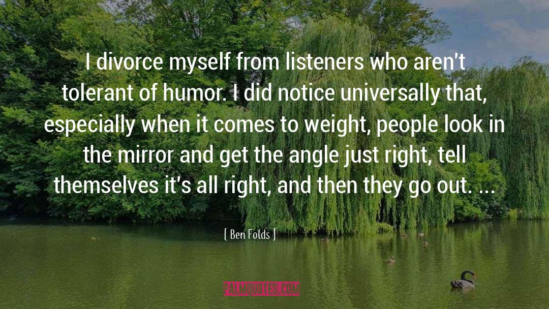 Ben Folds Quotes: I divorce myself from listeners