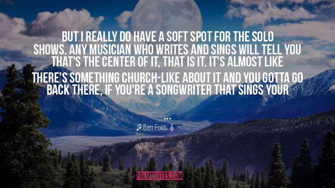 Ben Folds Quotes: But I really do have
