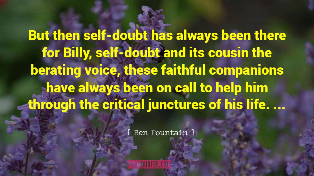 Ben Fountain Quotes: But then self-doubt has always