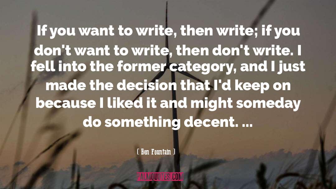 Ben Fountain Quotes: If you want to write,