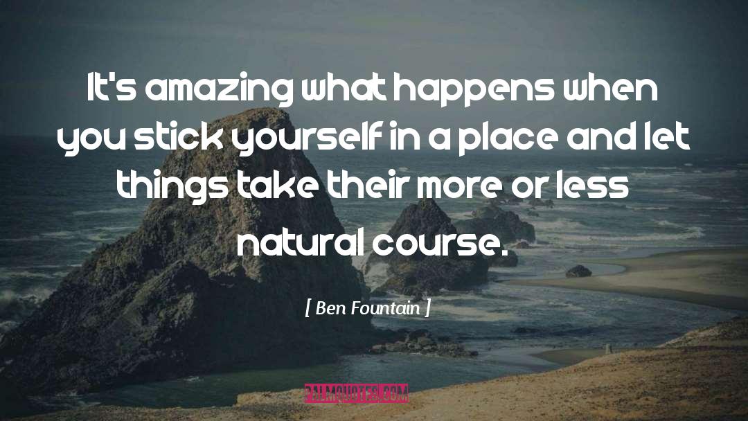 Ben Fountain Quotes: It's amazing what happens when