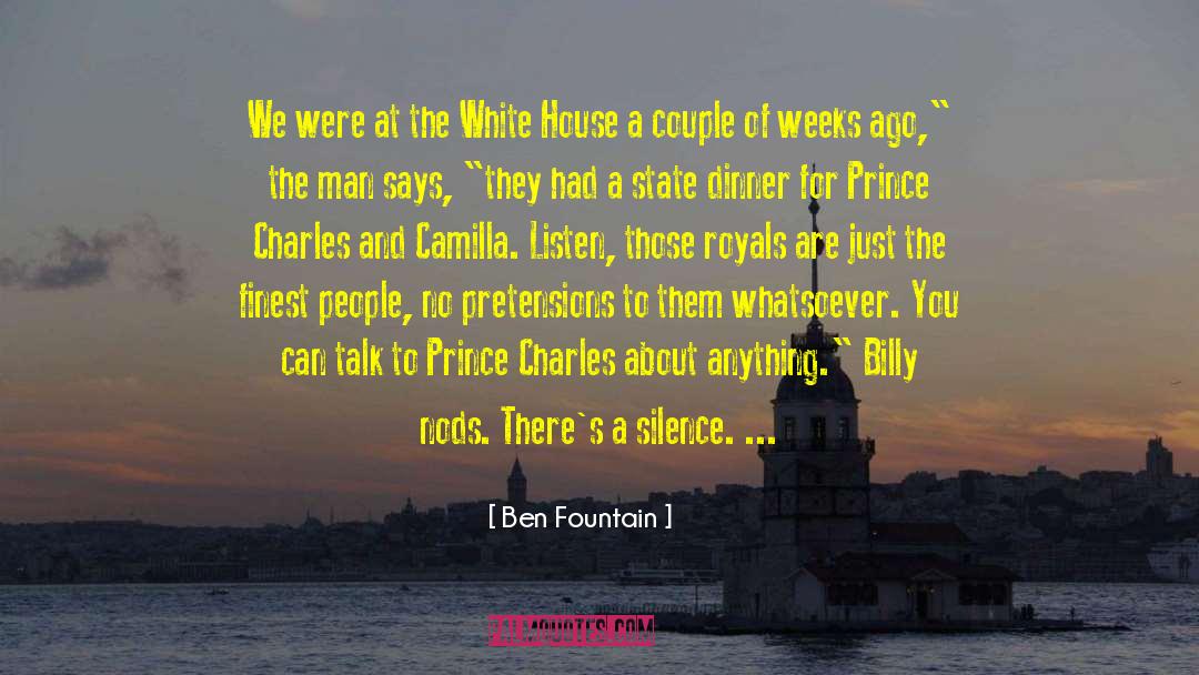 Ben Fountain Quotes: We were at the White