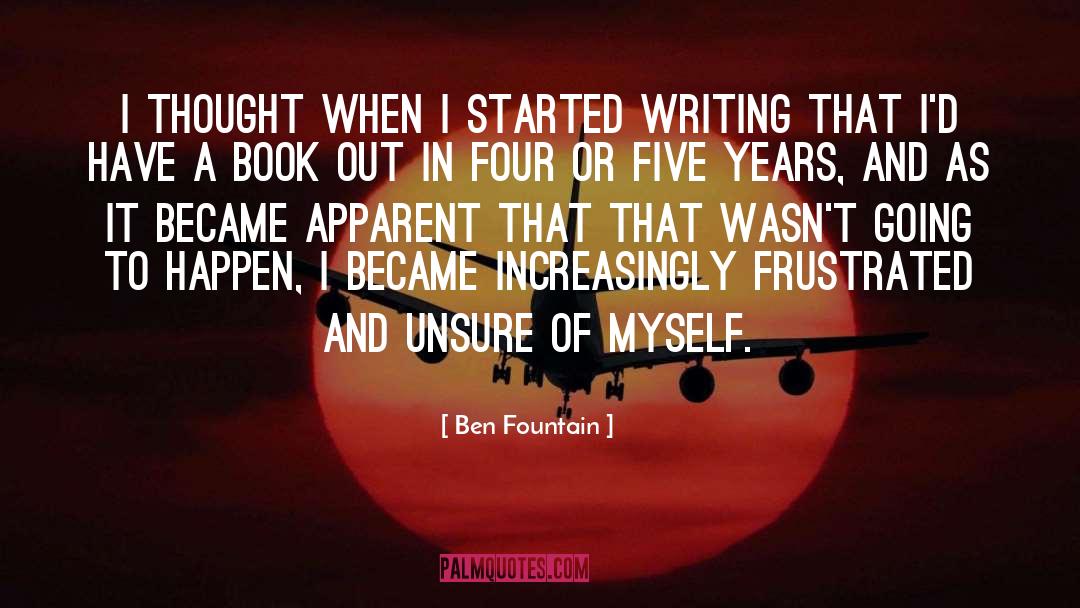 Ben Fountain Quotes: I thought when I started