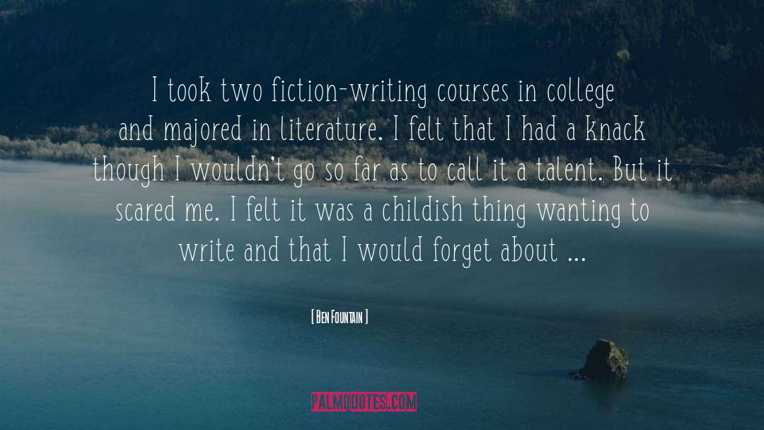 Ben Fountain Quotes: I took two fiction-writing courses