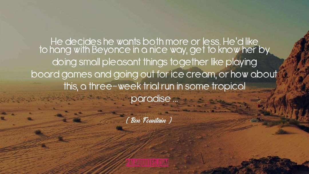 Ben Fountain Quotes: He decides he wants both