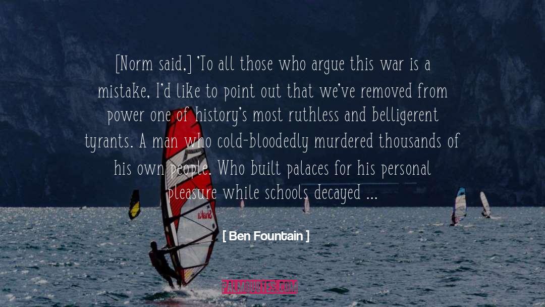 Ben Fountain Quotes: [Norm said,] 'To all those