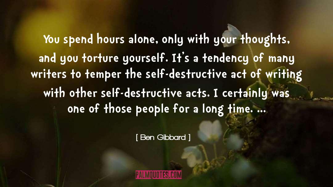 Ben Gibbard Quotes: You spend hours alone, only