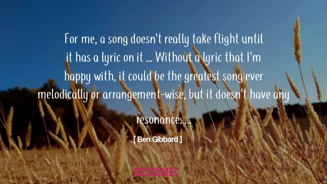 Ben Gibbard Quotes: For me, a song doesn't