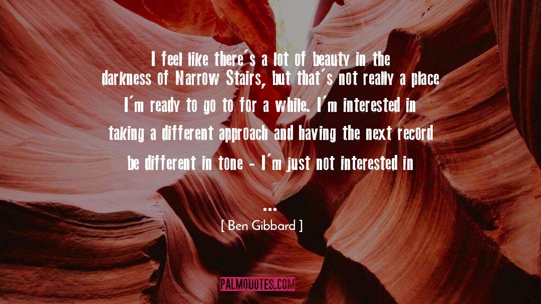 Ben Gibbard Quotes: I feel like there's a