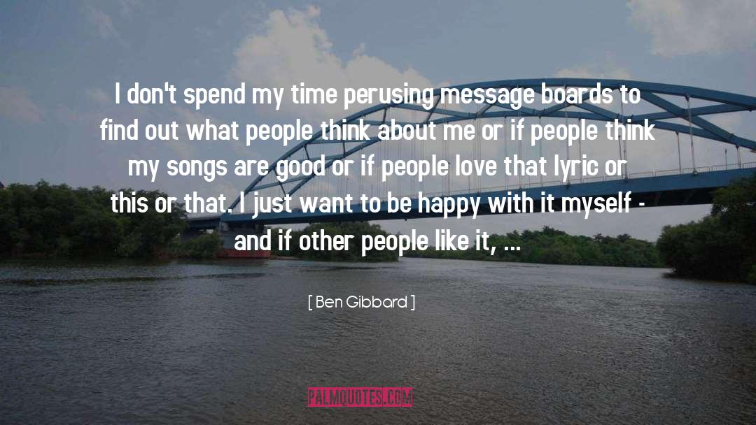 Ben Gibbard Quotes: I don't spend my time