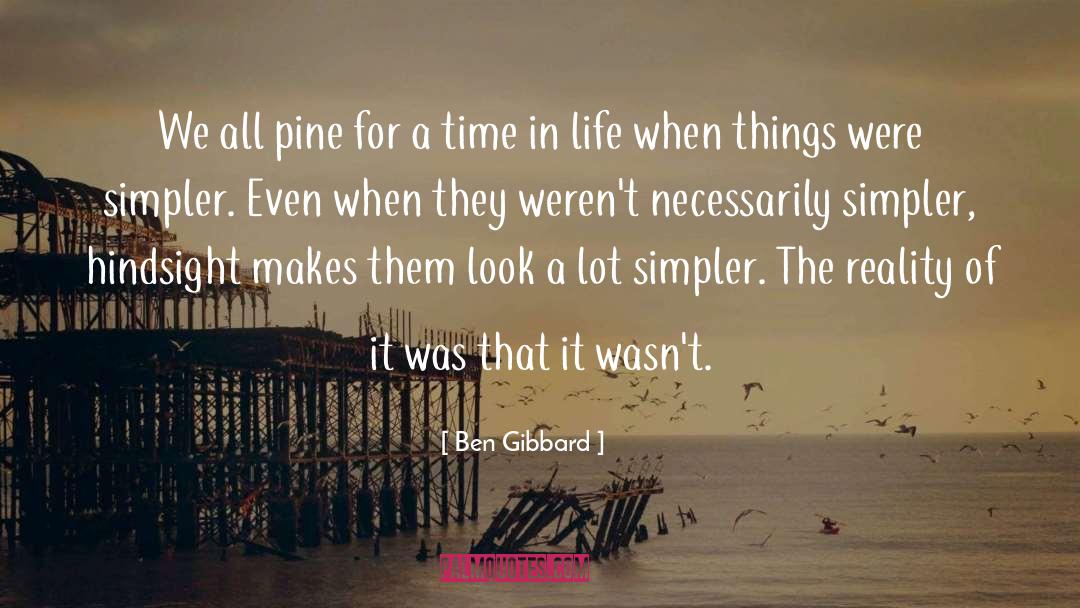 Ben Gibbard Quotes: We all pine for a